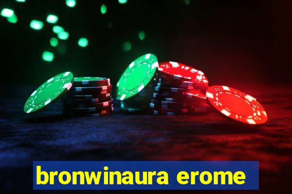 bronwinaura erome